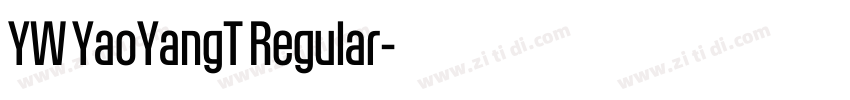 YW YaoYangT Regular字体转换 YW YaoYangT Regular字体转换